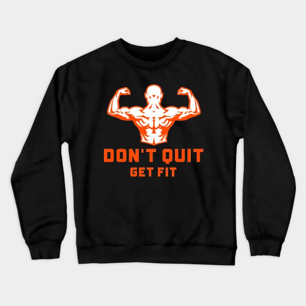 Don't Quit Get Fit Crewneck Sweatshirt by AthleteCentralThreads